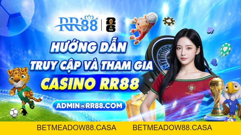 Casino RR88 – Trải Nghiệm Live Casino Người Thật Hấp Dẫn - BETMEADOW88
