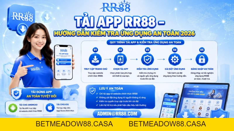 Tải App RR88 – Hướng Dẫn Kiểm Tra Ứng Dụng An Toàn 2026 - BETMEADOW88