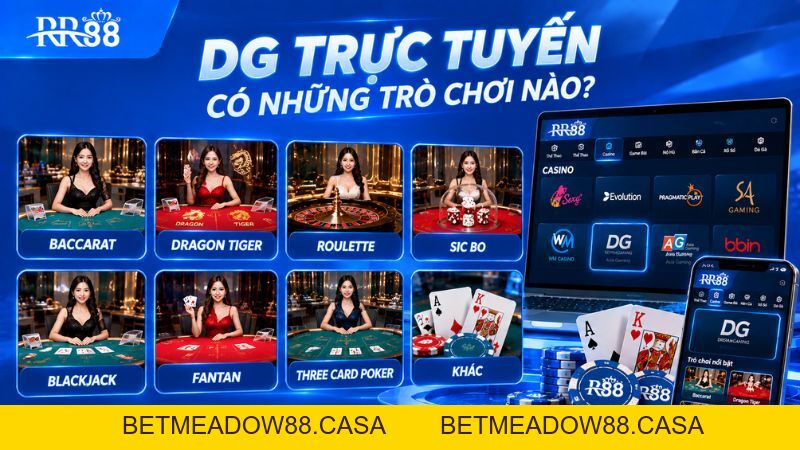 DG TRỰC TUYẾN RR88: Bàn Game, Giao Diện & Cách Truy Cập - BETMEADOW88