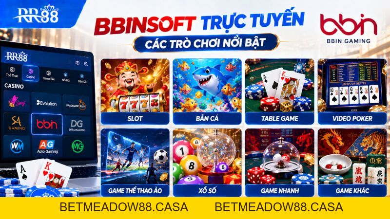 BBINSOFT TRỰC TUYẾN RR88: Trò Chơi & Cách Truy Cập - BETMEADOW88
