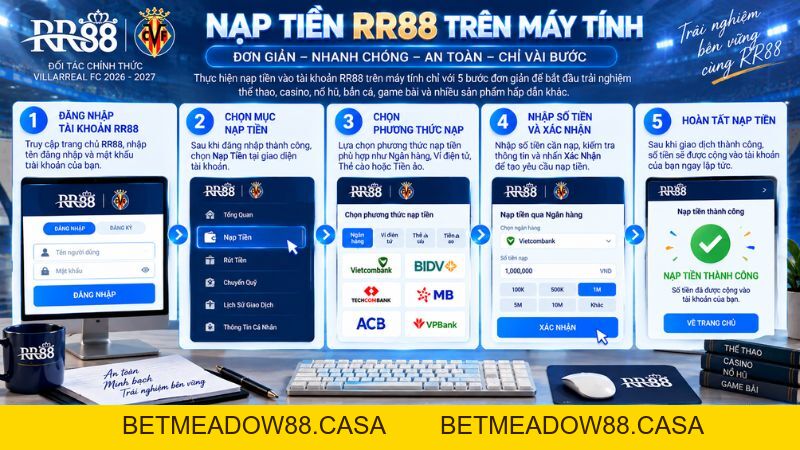Nạp Tiền RR88 – Hướng Dẫn Giao Dịch An Toàn - BETMEADOW88
